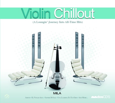 Violin Chill N´Lounge ( A Lonngin´Journey Into All Time Hits )