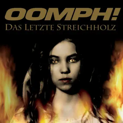 Das letzte Streichholz - Single - Oomph!