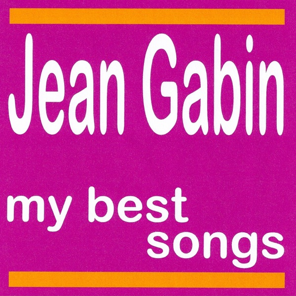 My Best Songs: Jean Gabin