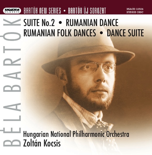 Bartók: Suite No. 2 for Orchestra, Rumanian Dance for Orchestra, Rumanian Folk Dances for Small Orchestra, Dance Suite for Orchestra; Suite No. 2 for Orchestra (1921 version)