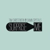 Tim Christensen and the Damn Crystals - Surprise Me
