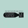 Tim Christensen and the Damn Crystals - Surprise Me