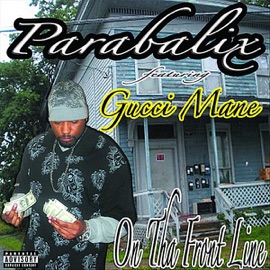 On tha Front Line (feat. Gucci Mane) Parabalix