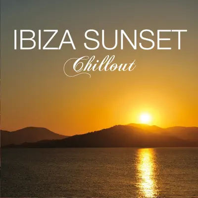 Listen to Ibiza Sunset Chillout by Various Artists