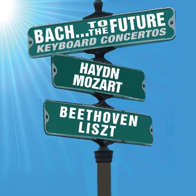 Bach…To The Future: Keyboard Concertos