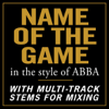 Name Of The Game (In the style of ABBA) [With Stems for Mixing] - PMC All-Stars