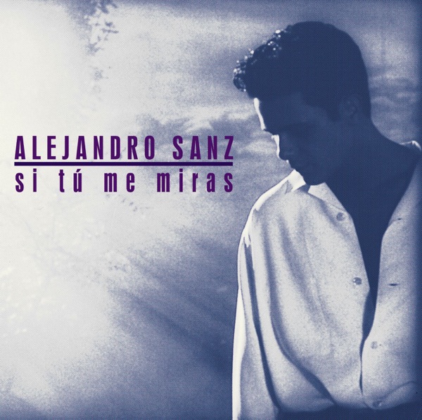 Si Tú Me Miras (Bonus Version) - Alejandro Sanz