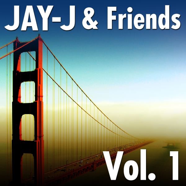 Jay-J & Friends, Vol. 1 (The 2006 Shifted Music Re-Mastered Collection)
