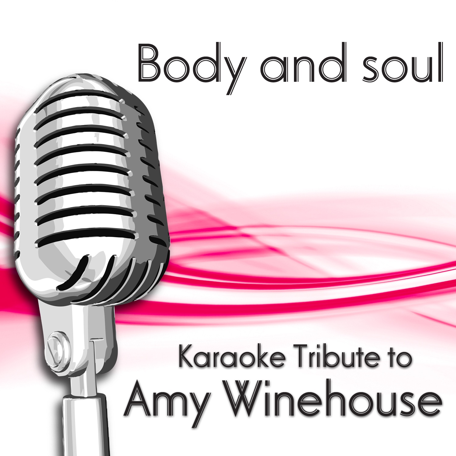 Body And Soul (Karaoke Tribute to Amy Winehouse) - Single