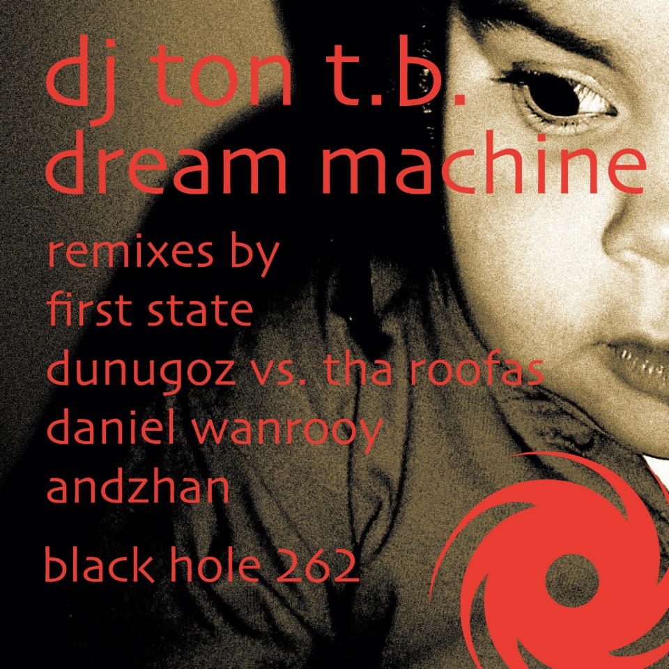 Обложка альбома «Dream Machine (Remixes) - EP» — DJ Ton T.B.