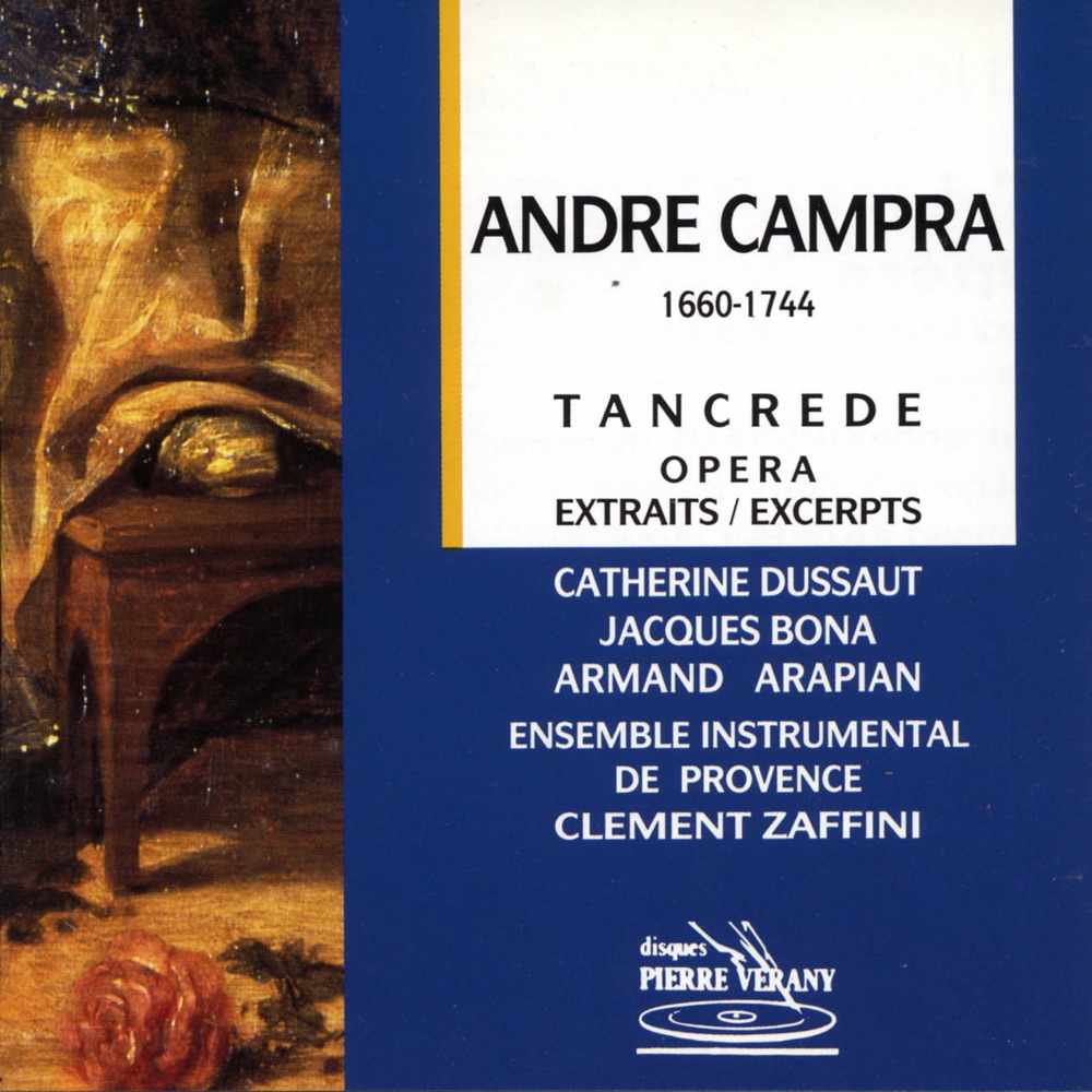 Обложка альбома «Campra : Tancrède» — Ensemble instrumental de Provence, Ensemble Vocal d'Avignon, Clément Zaffini, Georges Durand, Jacques Bona, Catherine Dussaut & Armand Arapian