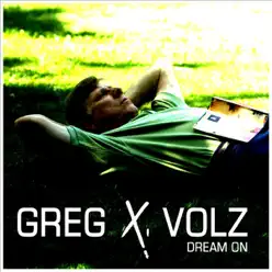 Dream On / What Then - Single - Greg X Volz