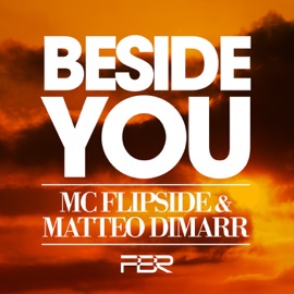 Beside You (Vocal Mix) MC Flipside & Matteo DiMarr
