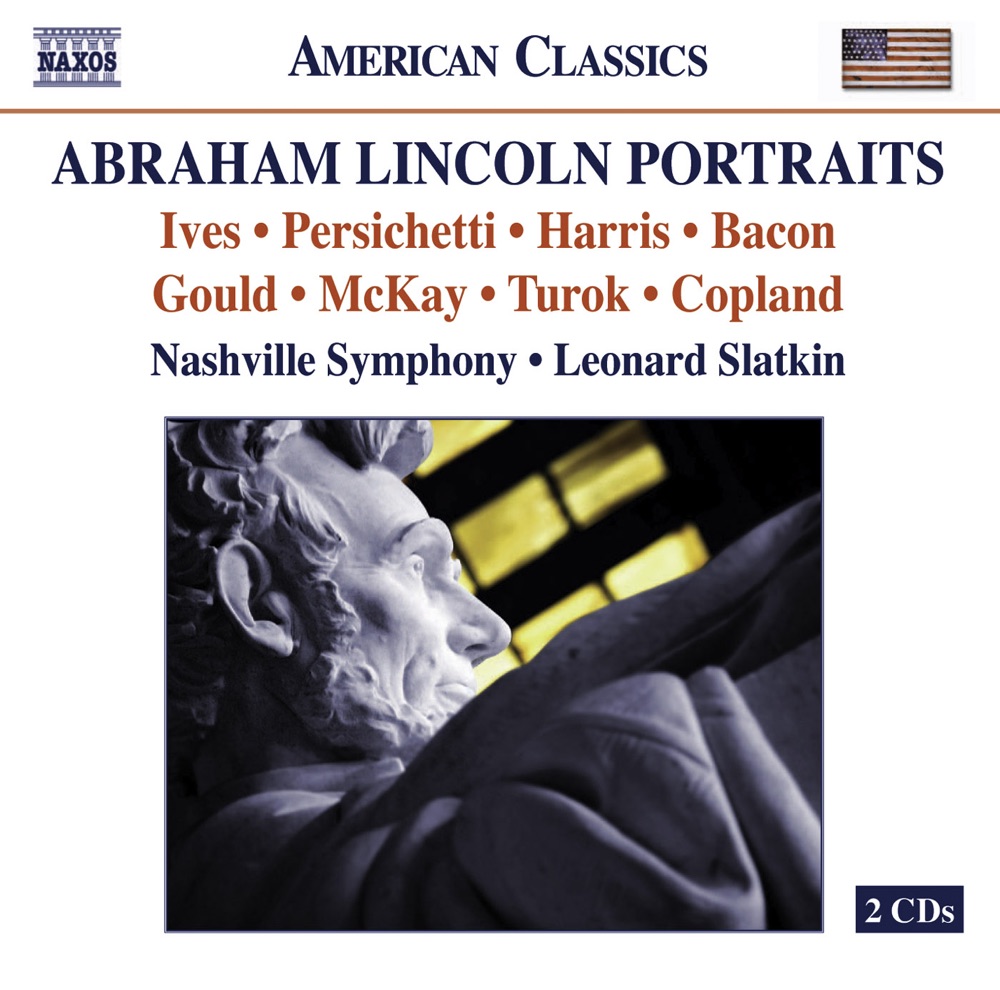 Обложка альбома «Lincoln Portrait Project (Morton Gould / Aaron Copland / Paul Turok)» — Nashville Symphony Chorus, Leonard Slatkin & Nashville Symphony