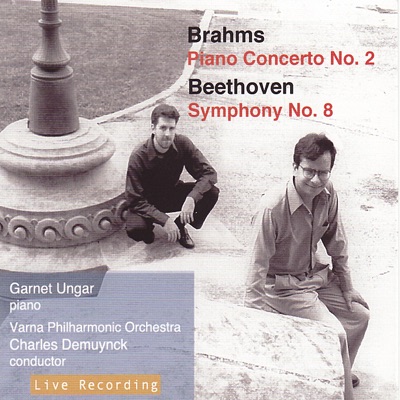 Brahms: Piano Concerto No. 2; Beethoven: Symphony No. 8 (Live)