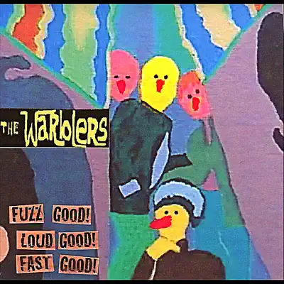 Fuzz Good! Loud Good! Fast Good! - The Warblers