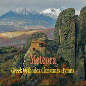 Cover art for Greek Orthodox Christmas Hymns In Metéora: Byzantine Monasterial Music by Chorus of Great Meteoron Monastery