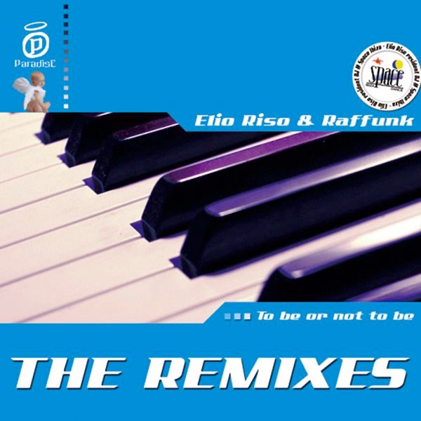 Обложка альбома «To Be or Not to Be (The Remixes) - Single» — Elio Riso & Raffunk