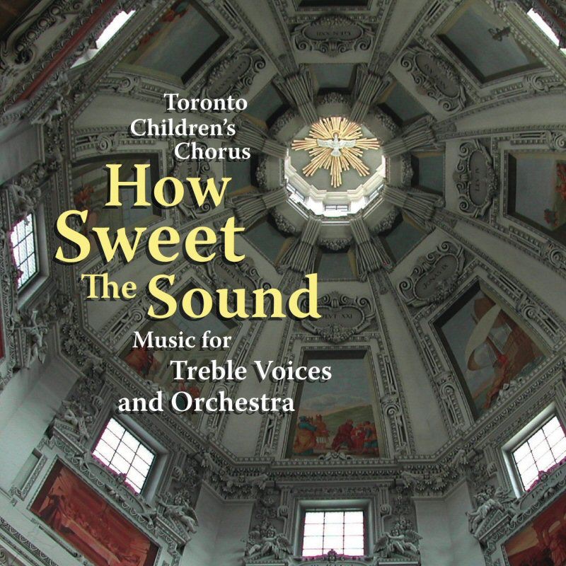 How Sweet the Sound: Music for Treble Voices and Orchestra