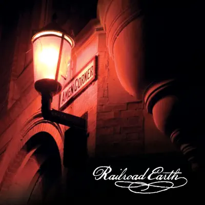 Listen to Amen Corner (Bonus Track Version) by Railroad Earth