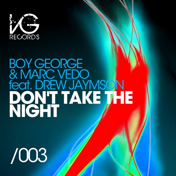 Обложка альбома «Don't Take the Night (feat. Drew Jaymson) [Remixes]» — Boy George & Marc Vedo