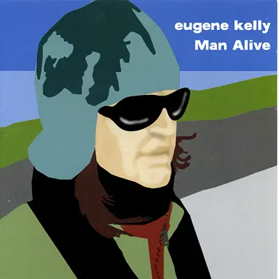 Man Alive - Eugene Kelly