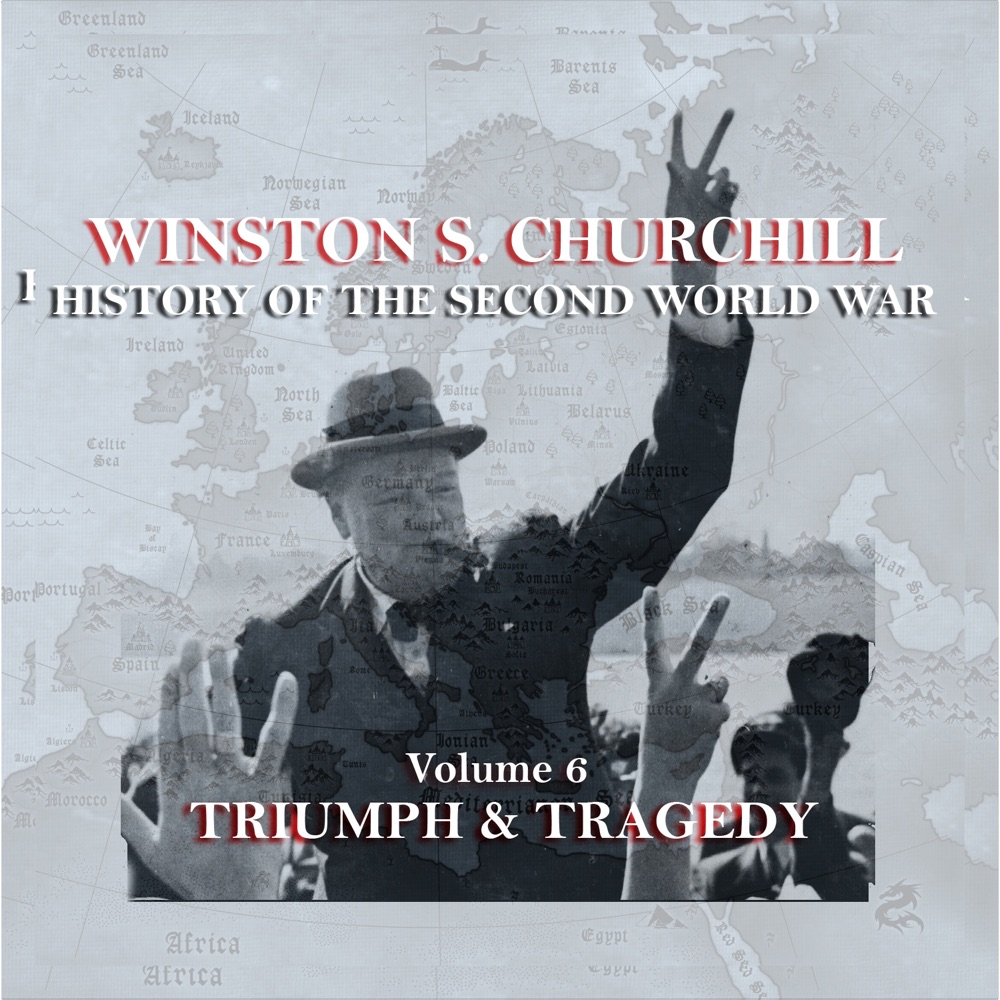 Обложка альбома «History of the Second World War, Vol. 6: Triumph & Tragedy» — Winston Churchill