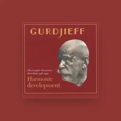 Listen to George Ivanovitch Gurdjieff, watch music videos, read bio, see tour dates & more!