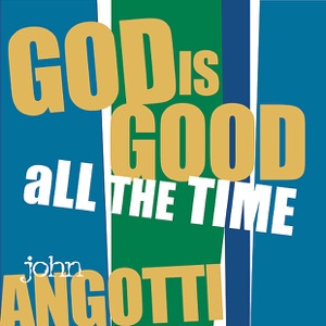 God Is Good All the Time - Single