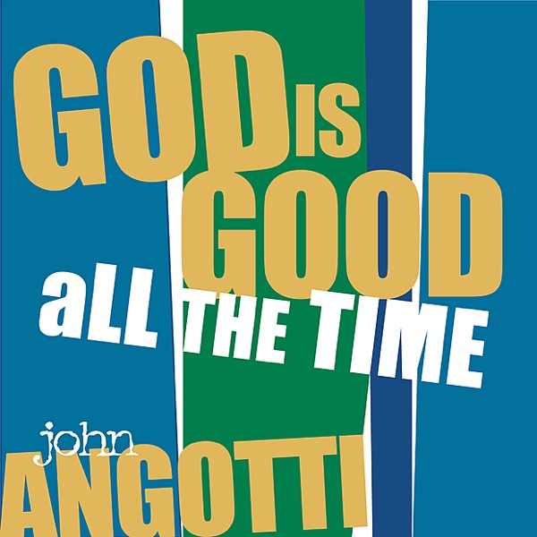 God Is Good All the Time - Single