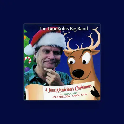 Listen to The Tom Kubis Big Band, watch music videos, read bio, see tour dates & more!