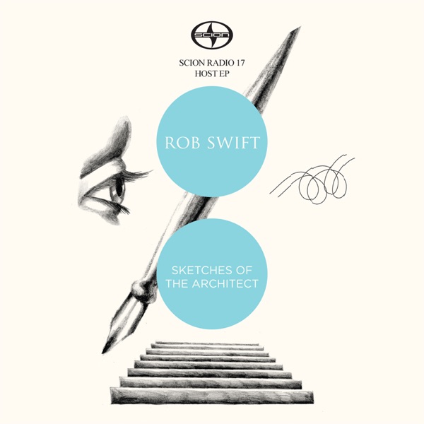 Scion Radio 17 Host EP: Rob Swift - Sketches of the Architect