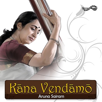 Kana Vendamo - Aruna Sairam