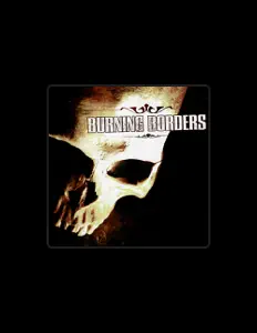 Listen to Burning Borders, watch music videos, read bio, see tour dates & more!