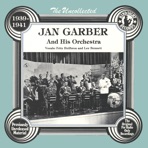 The Uncollected: Jan Garber and His Orchestra
