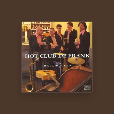 Listen to Hot Club De Frank, watch music videos, read bio, see tour dates & more!