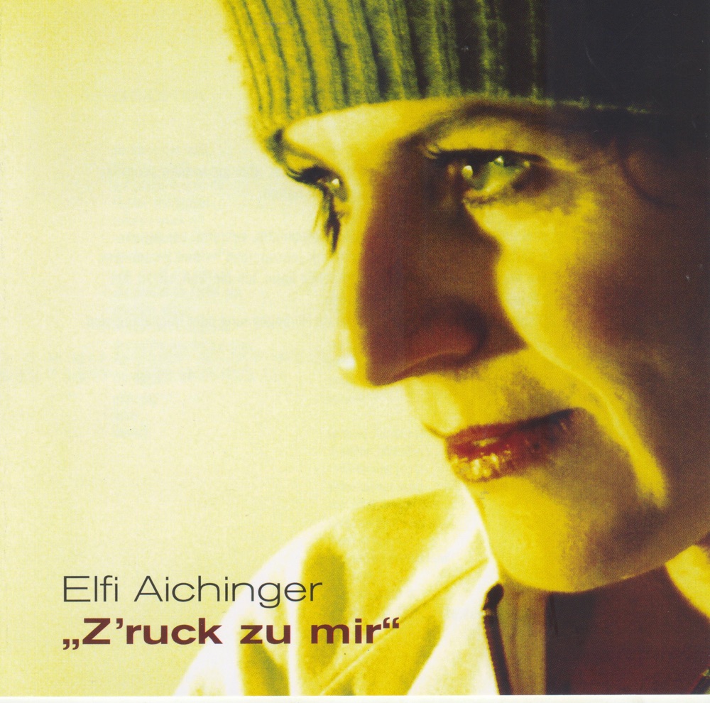 Обложка альбома «Brucknerhaus-Edition: Elfi Aichinger - Z´ruck Zu Mir» — Elfi Aichinger