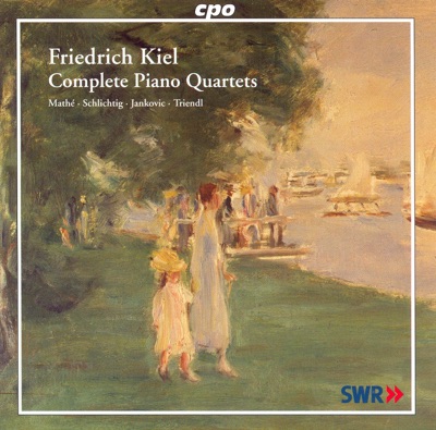 Kiel: Piano Quartets Nos. 1-3
