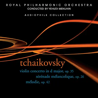 Tchaikovsky: Violin Concerto In D Major, Op. 35 - Royal Philharmonic Orchestra