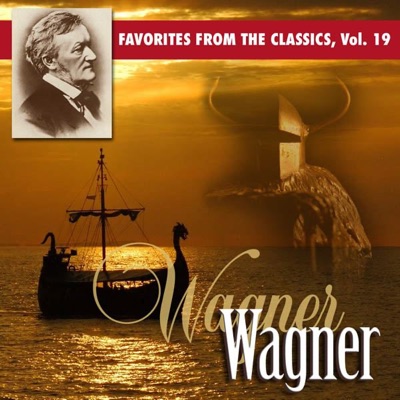 Reader's Digest Music: Favorites from the Classics, Vol. 19: Wagner's Greatest Hits