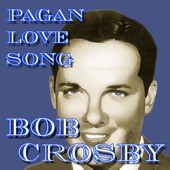 Bob Crosby - When The Red, Red Robin Comes Bob, Bob, Bobin Along