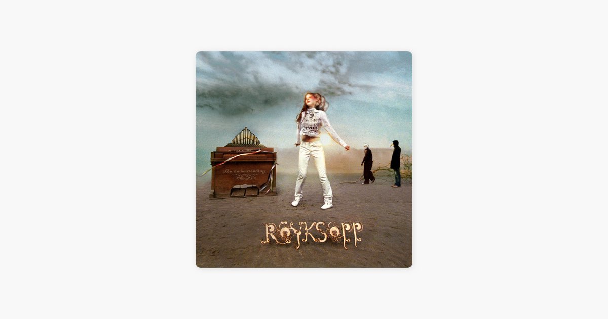 The Understanding (Deluxe Version) - Album by Röyksopp - Apple Music