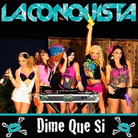 Dime Que Si - Single - La Conquista