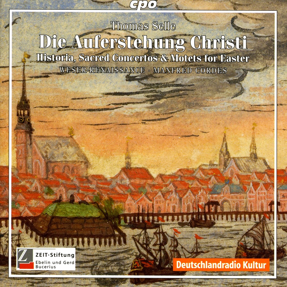 Обложка альбома «Selle, T.: Auferstehung Christi (Die) (Historia - Sacred Concertos and Motets for Easter)» — Knut Schoch, Wolf Matthias Friedrich, Monika Mauch, Julian Podger, Manfred Cordes, Bremen Weser-Renaissance, Mirko Ludwig, Manja Stephan & Beat Duddeck