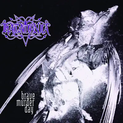 Listen to Brave Murder Day by Katatonia