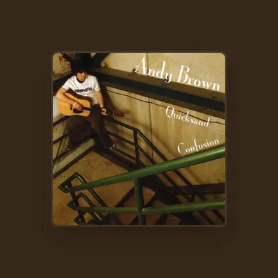 Listen to Andy Brown, watch music videos, read bio, see tour dates & more!