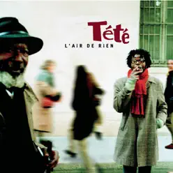 L'air de rien - Tété L'air de rien - Tété