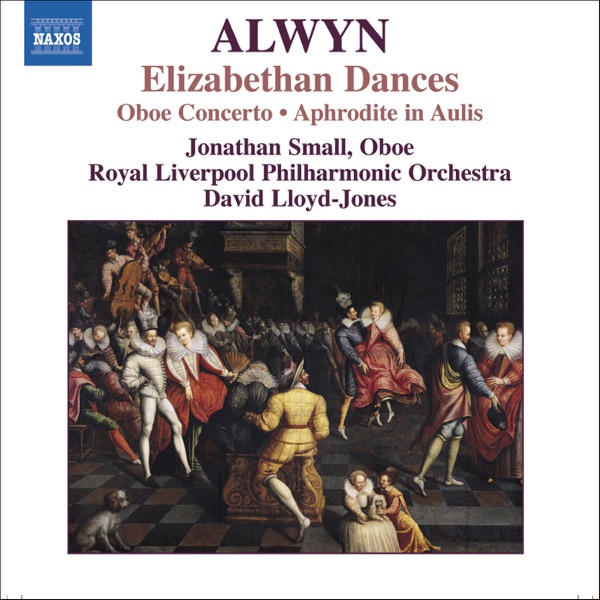 Alwyn: Concerto for Oboe, Harp and Strings, Elizabethan Dances, The Innumerable Dance