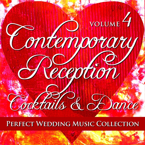 Perfect Wedding Music Collection: Contemporary Reception (Cocktails and Dance, Vol. 4)