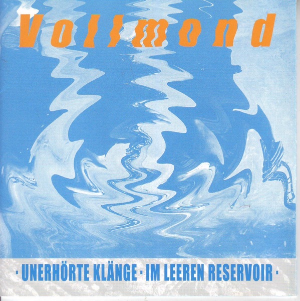 Vollmond - Unerhörte Klänge Im Reservoir